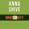 Anna Shive - Inner Beauty